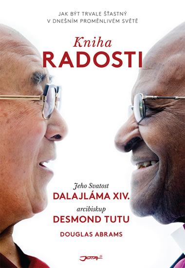 KNIHA RADOSTI - Jeho Svatost Dalajláma a arcibiskup Reskond Tutu KNIHA RADOSTI - Jeho Svatost Dalajláma a arcibiskup Reskond Tutu