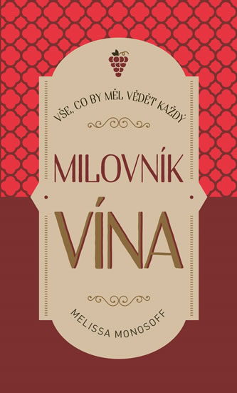 MELISSA MONOSOFF - Vše, co by měl vědět každý milovník vína