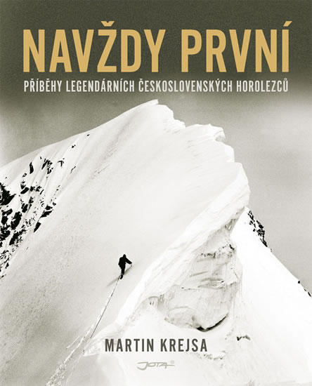 MARTIN KREJSA - Navždy první – příběhy legendárních československých horolezců