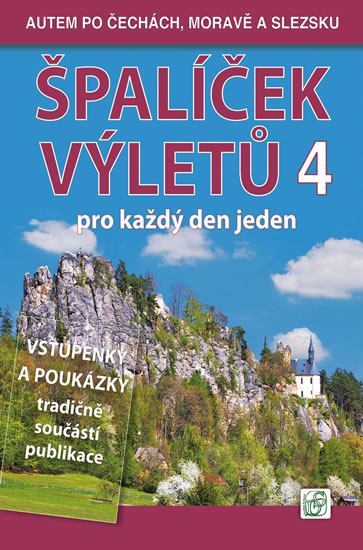 ŠPALÍČEK VÝLETŮ 4 – PRO KAŽDÝ DEN JEDEN ŠPALÍČEK VÝLETŮ 4 – PRO KAŽDÝ DEN JEDEN